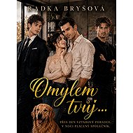 Accidentally yours… - Radka Bryšová