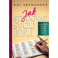 How to Study Your Bible - Kay Arthurová