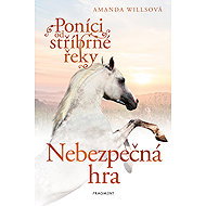 Ponies from the Silver River – A Dangerous Game - Amanda Willsová