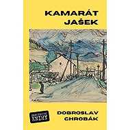  Kamarát Jašek - Dobroslav Chrobák