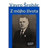 Z môjho života - Vavro Šrobár