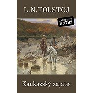 Kaukazský zajatec - Lev Nikolajevič Tolstoj