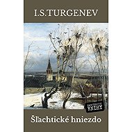 Šľachtické hniezdo - Ivan Sergejevič Turgenev