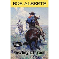 Cowboy z Texasu - Bob Alberts