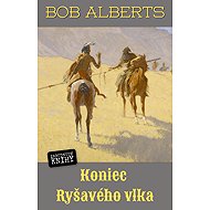  Koniec Ryšavého vlka - Bob Alberts