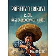Příběhy o Erikovi 2 - Major Slik