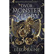 Dvůr monster a zloby - Eliza Raine