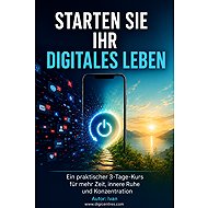 Restart your digital life: A practical 3-day course for more time, inner peace and focus - 