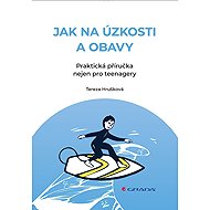 Jak na úzkosti a obavy - Hrušková Tereza