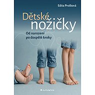 Children's Feet: From Birth to Grown-up Steps - Edita Prošková