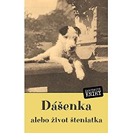 Dášenka, alebo život šteniatka - Karel Čapek