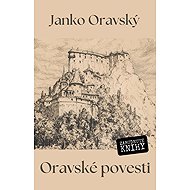 Oravské povesti - Janko Oravský