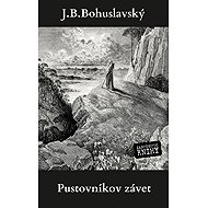 Pustovníkov závet - J.B. Bohuslavský