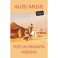 Pod ochranou Núriho - Alois Musil