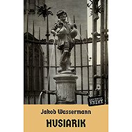 Husiarik - Jakob Wassermann