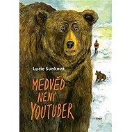 Medvěd není youtuber - Lucie Sunková