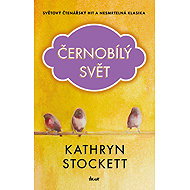 Černobílý svět - Kathryn Stockett