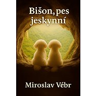 Bišon, pes jeskynní - Miroslav Vébr