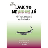 Jak to nevidím já - Markéta Mathauser Malinová