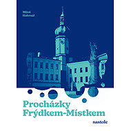 Procházky Frýdkem-Místkem - Miloš Habrnál