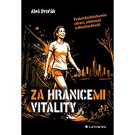 Za hranicemi vitality - Aleš Dvořák