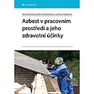 Asbestos in the Work Environment and its Health Effects - Marie Nakládalová