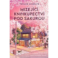 Mizející knihkupectví pod sakurou - Takuya Asakura