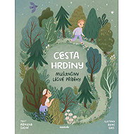 Mušlenčiny léčivé příběhy - Cesta hrdiny - Romana Suchá