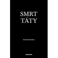 Smrt táty - Petr Blinka