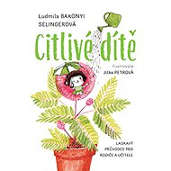 Citlivé dítě - Bakonyi Selingerová Ludmila