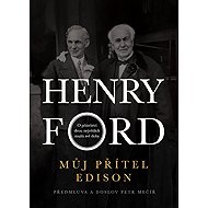 Můj přítel Edison - Henry Ford