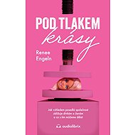 Pod tlakem krásy - Renee Engeln