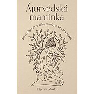 Ájurvédská maminka - Dhyana Masla