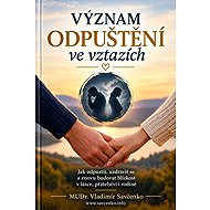 Význam odpuštění ve vztazích - MUDr. Vladimír Savčenko