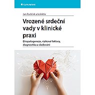 Vrozené srdeční vady v klinické praxi - kolektiv a