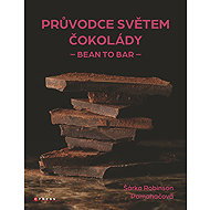 Průvodce světem čokolády - Šárka Robinson Pomahačová