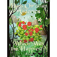 Which Was the Happiest? - Hans Christian Andersen
