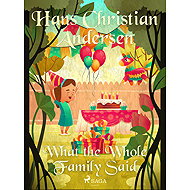 What the Whole Family Said - Hans Christian Andersen