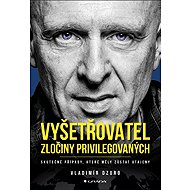 Vyšetřovatel - zločiny privilegovaných - Vladimir Dzuro