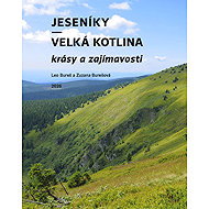 Jeseníky – Velká kotlina: krásy a zajímavosti - Leo Bureš
