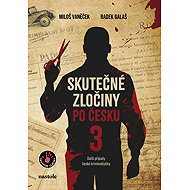 Skutečné zločiny po česku 3 - Miloš Vaněček