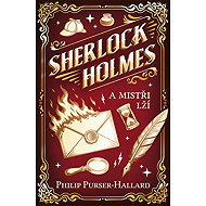 Sherlock Holmes and the Masters of Lies - Philip Purser-Hallard