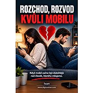 Rozchod, rozvod kvůli mobilu - 