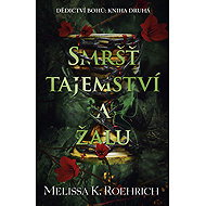 Smršť tajemství a žalu - Melissa K. Roehrich