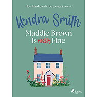 Maddie Brown is (Mostly) Fine - Kendra Smith