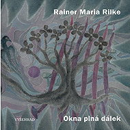 Okna plná dálek - Rainer Maria Rilke