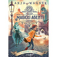 Magickí agenti 2: S duchmi v Prahe - Anja Wagner