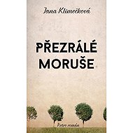 Přezrálé moruše - Jana Klimečková