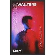 Šílení - Antoine Wauters