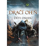 Dragon fire - Children of destiny - Kristina Hlaváčková